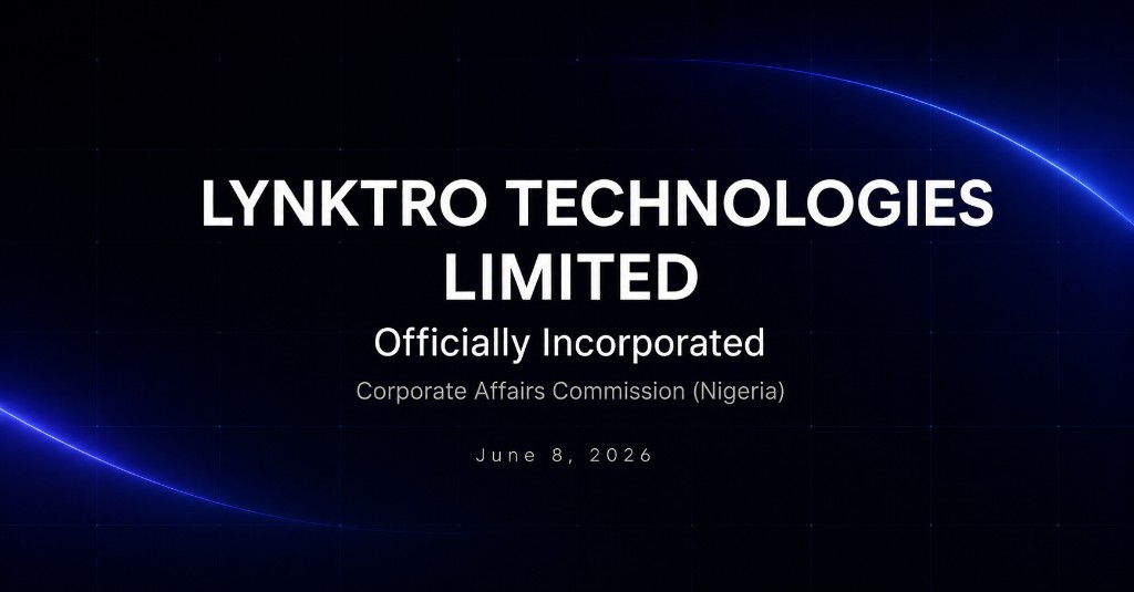 LYNKTRO TECHNOLOGIES LIMITED officially incorporated under the Corporate Affairs Commission (Nigeria), June 8, 2026